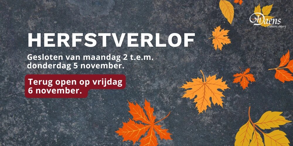 Herfstverlof Slagerij D'haens: gesloten van maandag 2 t.e.m. donderdag 5 november, terug open op vrijdag 6 november